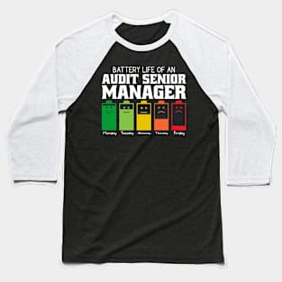 Battery Life Of An Audit Senior Manager Baseball T-Shirt